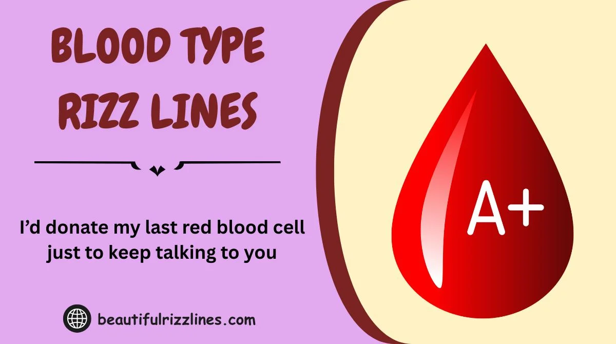 174+ Blood Type Rizz Lines 2026 ️🔥🩸