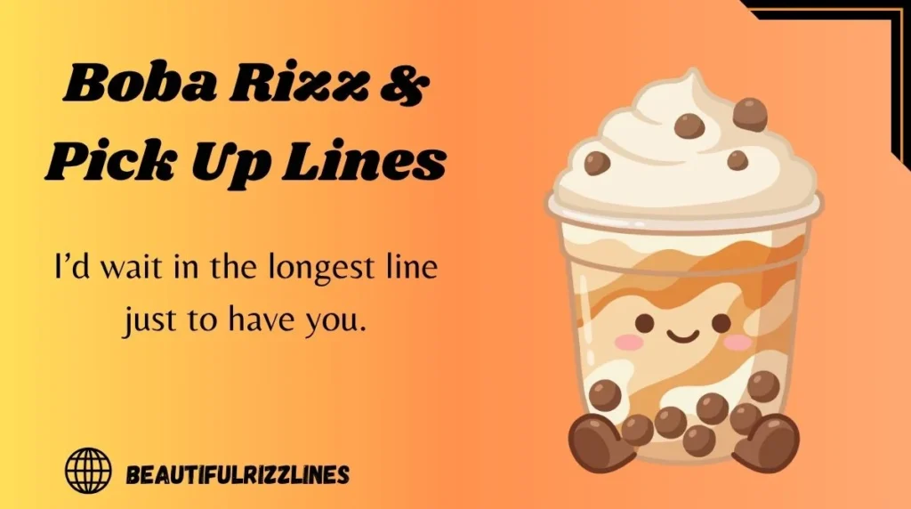 Boba Rizz & Pick Up Lines