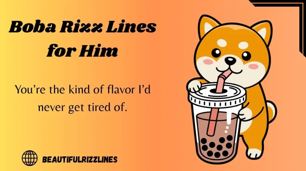 Boba Rizz Lines for Him
