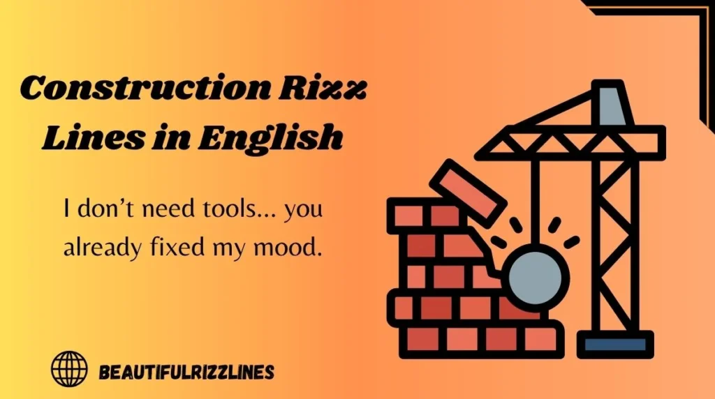 Construction Rizz Lines in English