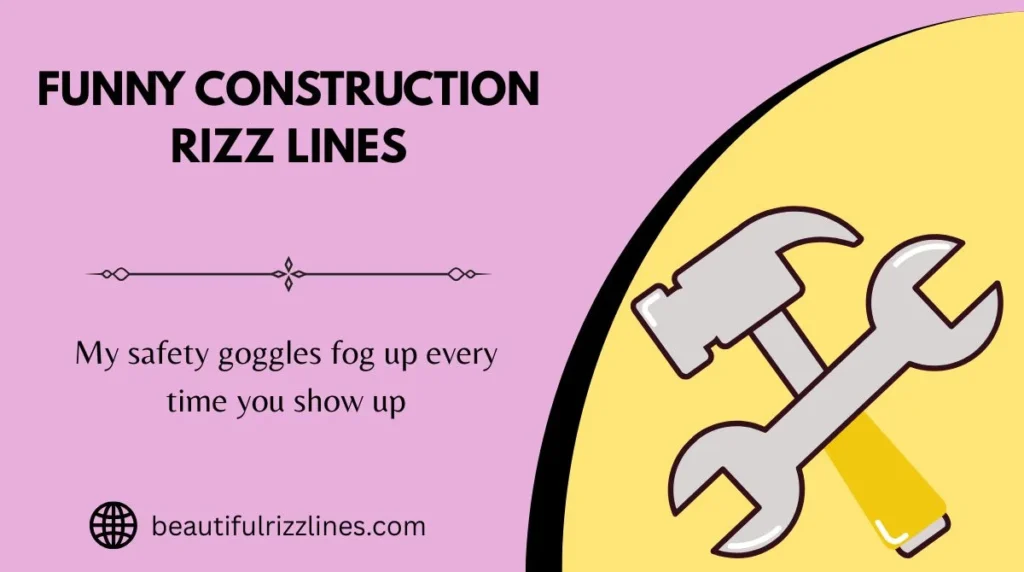 Funny Construction Rizz Lines