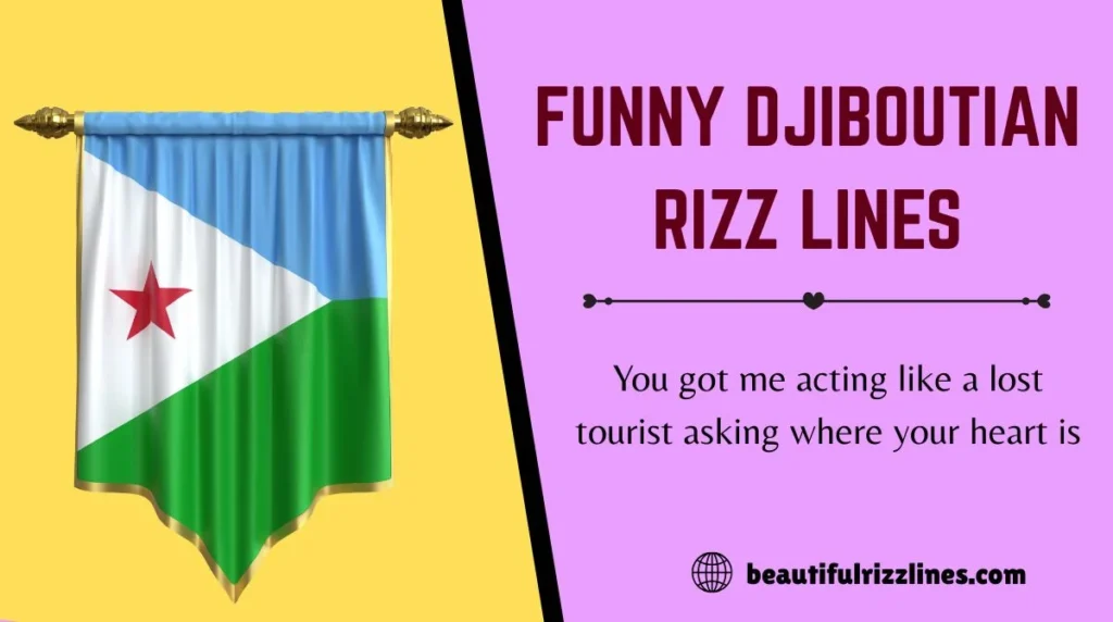 Funny Djiboutian Rizz Lines