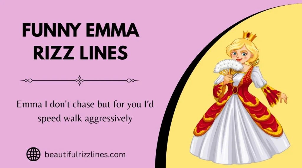 Funny Emma Rizz Lines