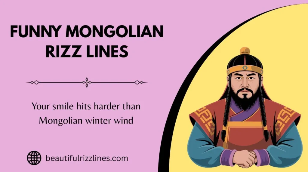 Funny Mongolian Rizz Lines