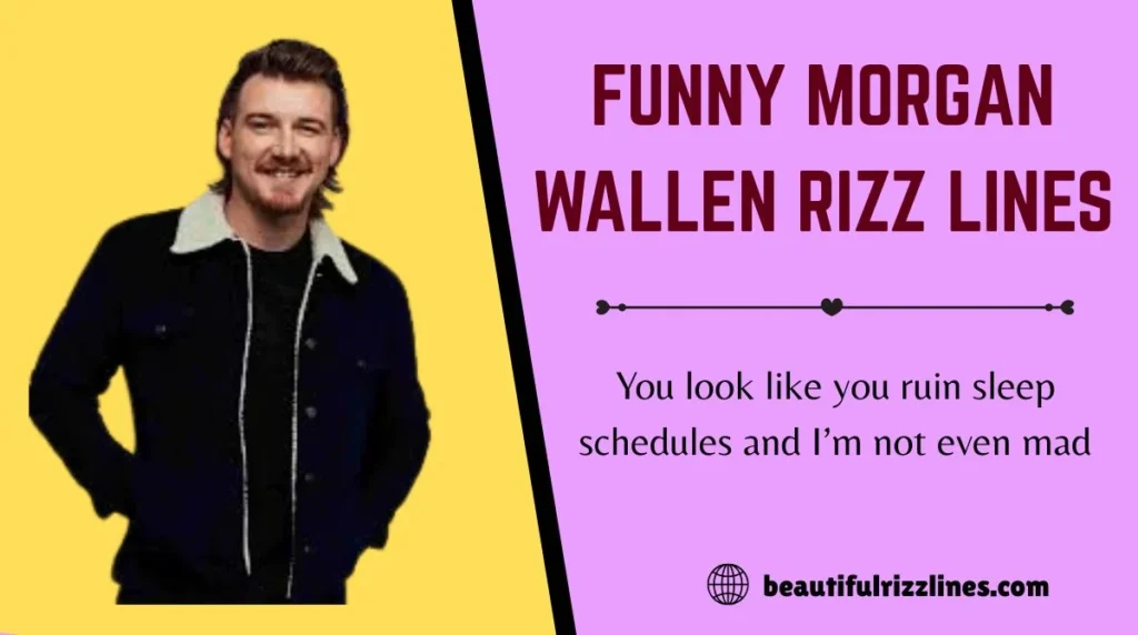 Funny Morgan Wallen Rizz Lines