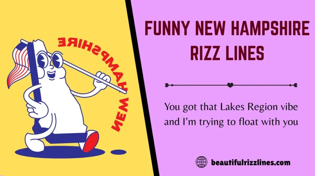 Funny New Hampshire Rizz Lines