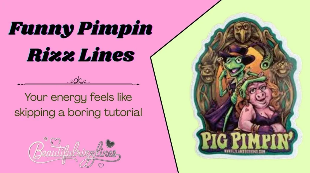 Funny Pimpin Rizz Lines