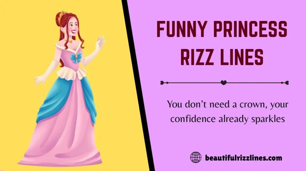 Funny Princess Rizz Lines