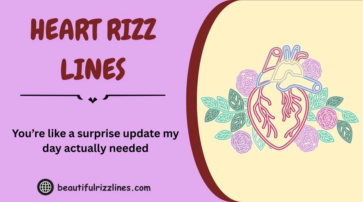 Corazon Rizz 165+ Heart Rizz Lines to Melt Your Crush In 2k26 ️🔥