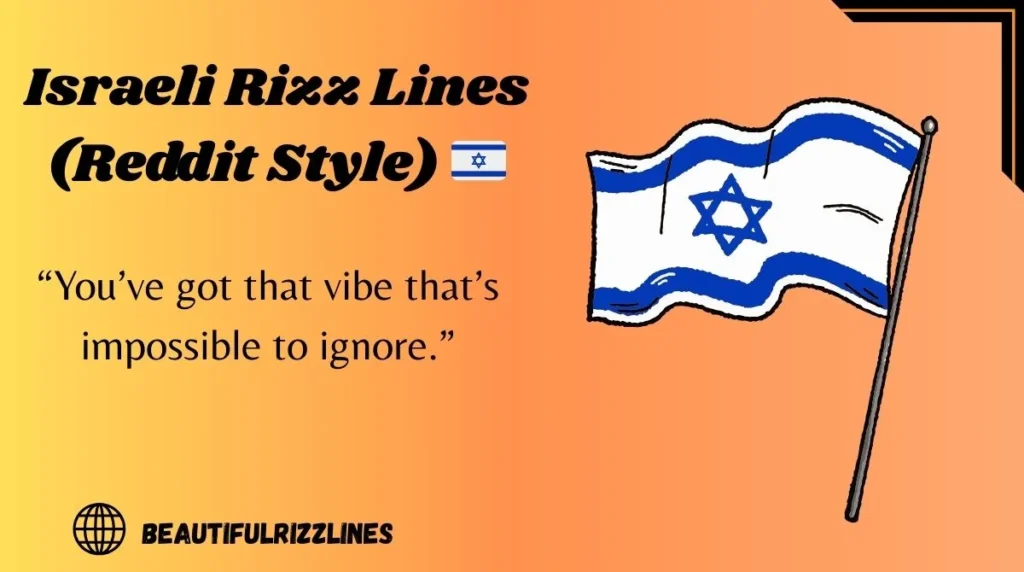 Israeli Rizz Lines (Reddit Style) 🇮🇱