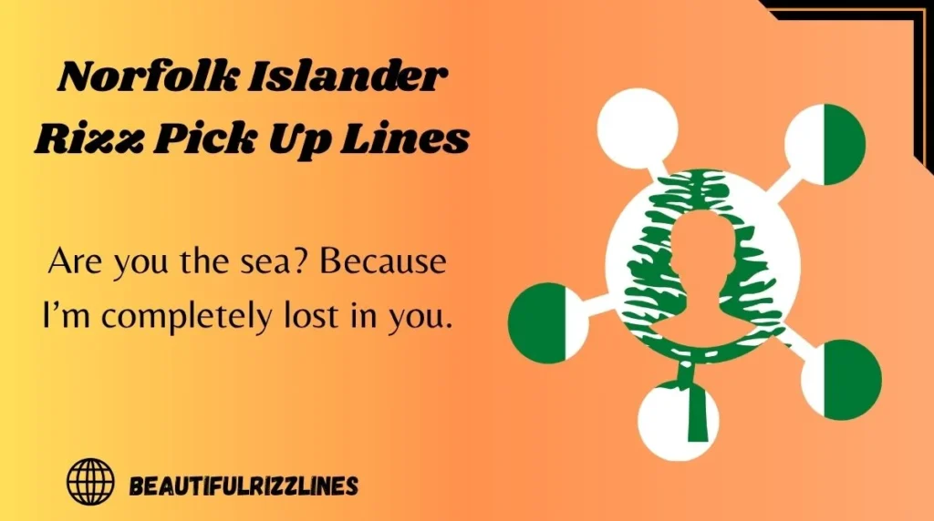 Norfolk Islander Rizz Pick Up Lines