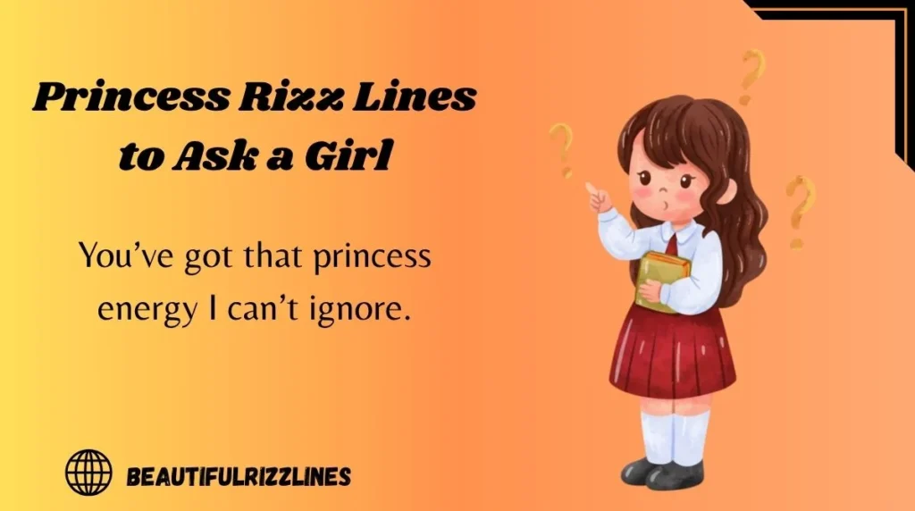 Princess Rizz Lines to Ask a Girl