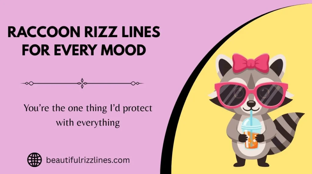 Raccoon Rizz Lines for Every Mood