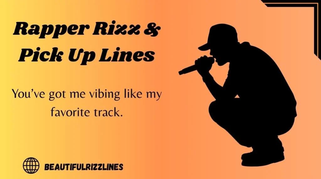 Rapper Rizz & Pick Up Lines
