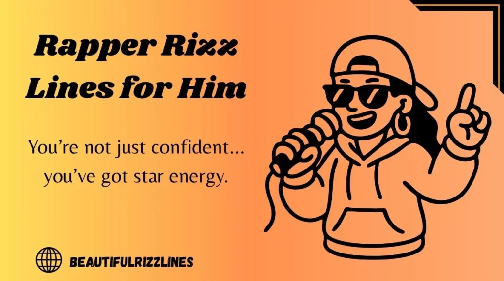 Rapper Rizz Lines for Him
