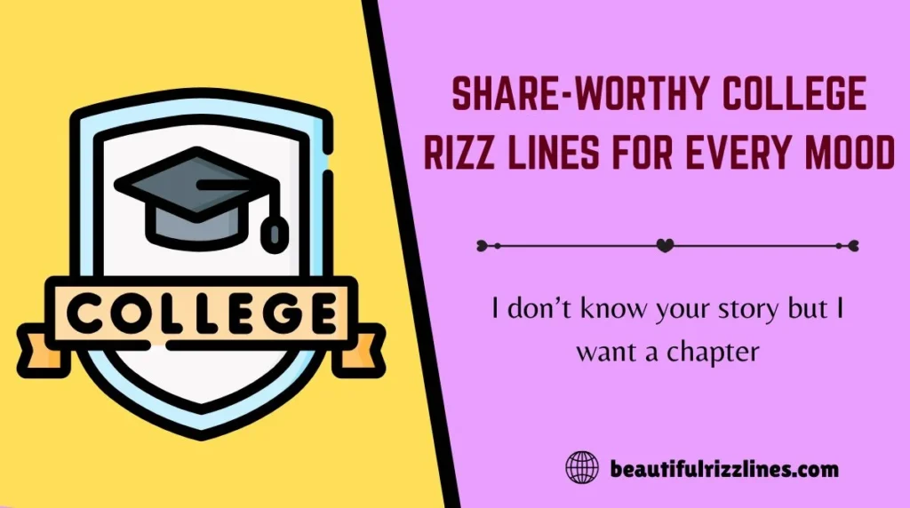 Share-Worthy College Rizz Lines for Every Mood