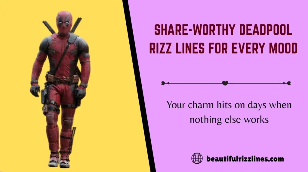 Share-Worthy Deadpool Rizz Lines for Every Mood