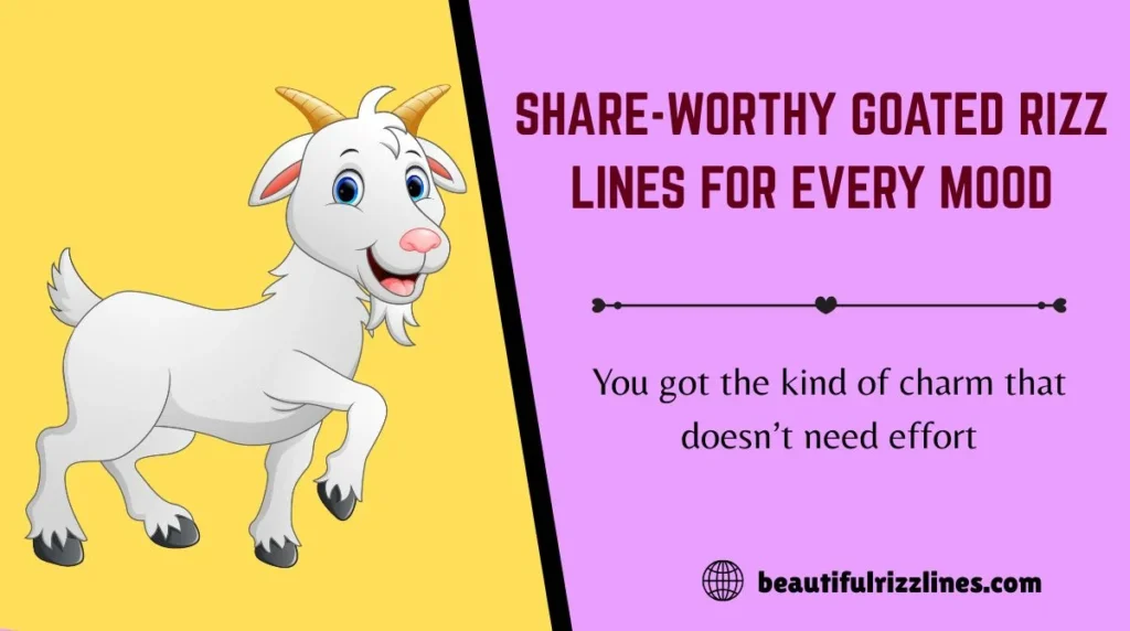 Share-Worthy Goated Rizz Lines for Every Mood