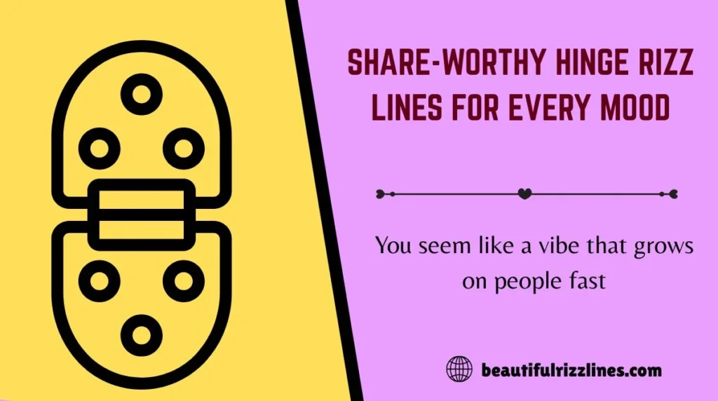 Share-Worthy Hinge Rizz Lines for Every Mood