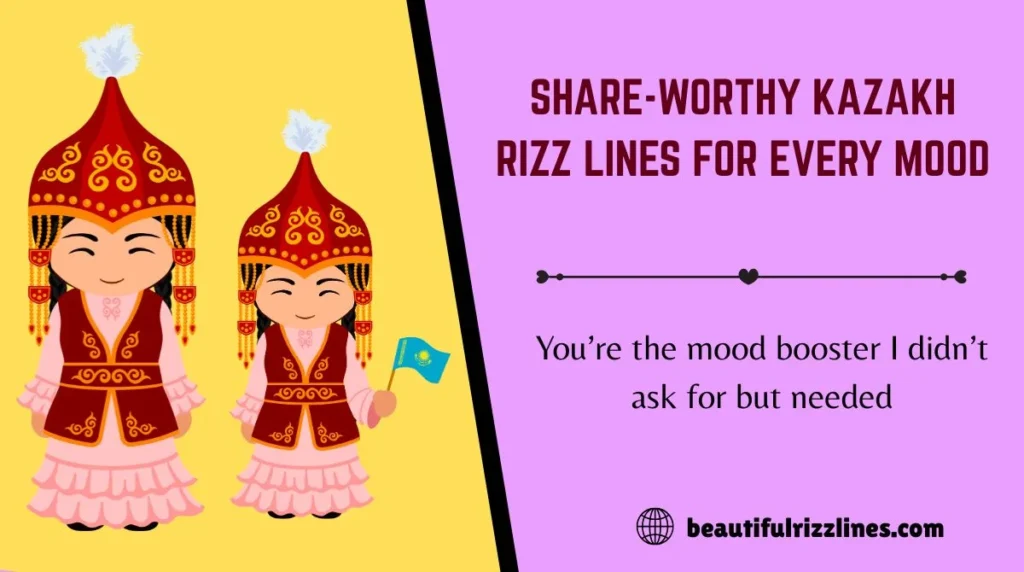Share-Worthy Kazakh Rizz Lines for Every Mood