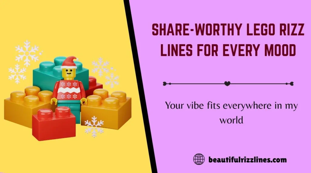 Share-Worthy Lego Rizz Lines for Every Mood