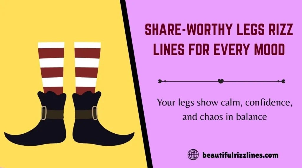 Share-Worthy Legs Rizz Lines for Every Mood