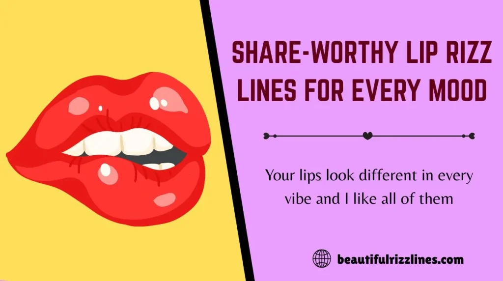 Share-Worthy Lip Rizz Lines for Every Mood