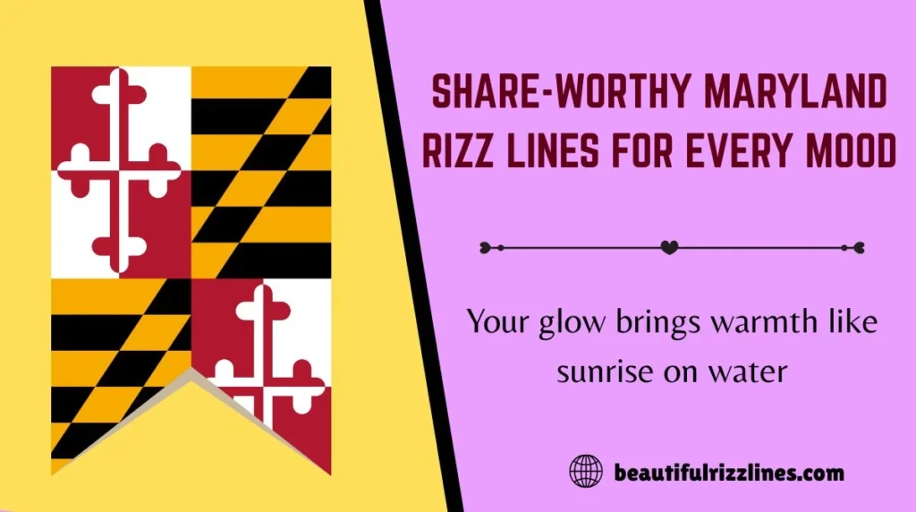 Share-Worthy Maryland Rizz Lines for Every Mood