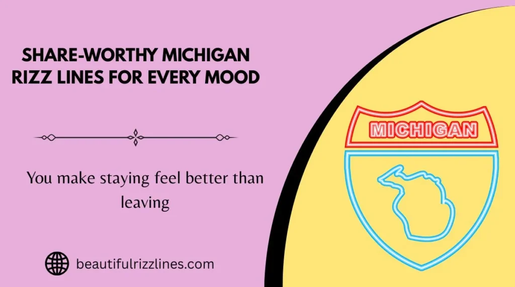 Share-Worthy Michigan Rizz Lines for Every Mood