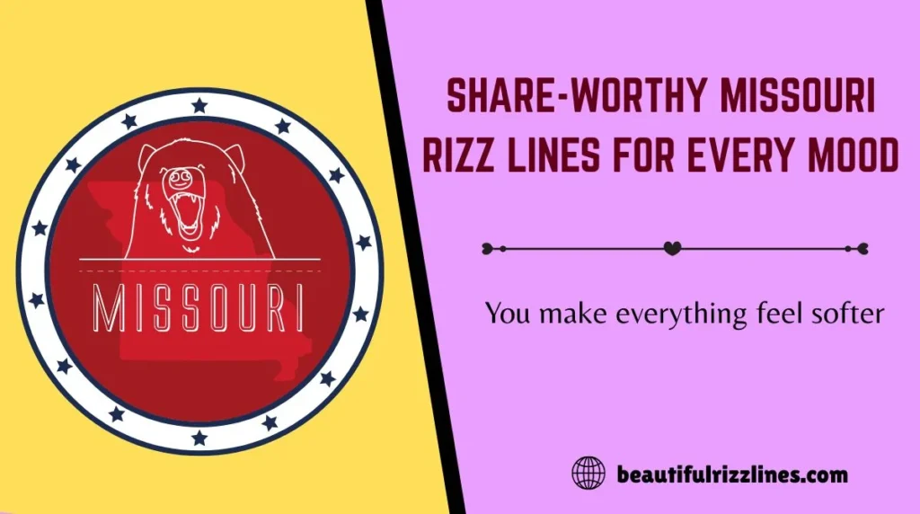 Share-Worthy Missouri Rizz Lines for Every Mood