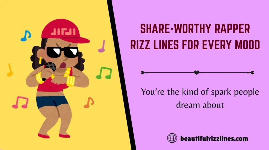 Share-Worthy Rapper Rizz Lines for Every Mood