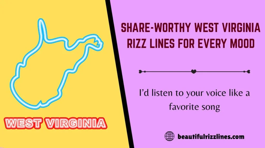 Share-Worthy West Virginia Rizz Lines for Every Mood