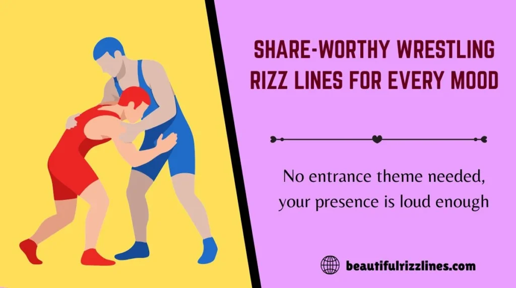 Share-Worthy Wrestling Rizz Lines for Every Mood