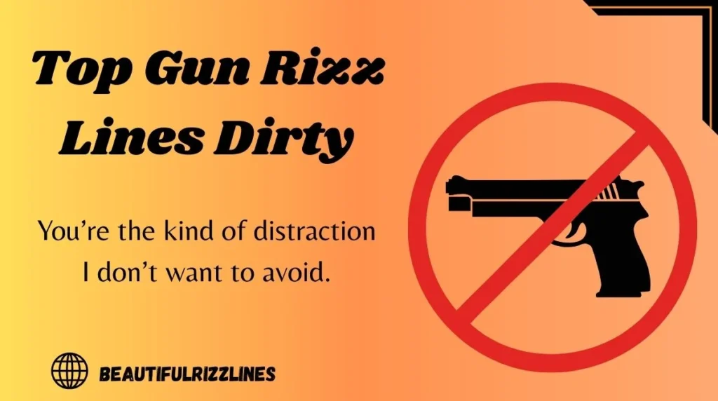 Top Gun Rizz Lines Dirty