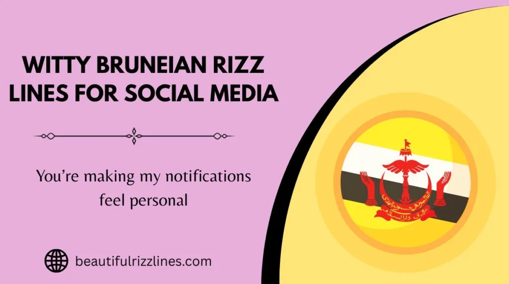 Witty Bruneian Rizz Lines for Social Media