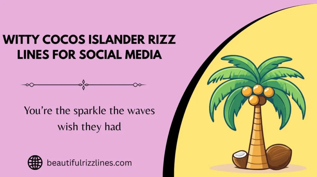 Witty Cocos Islander Rizz Lines for Social Media