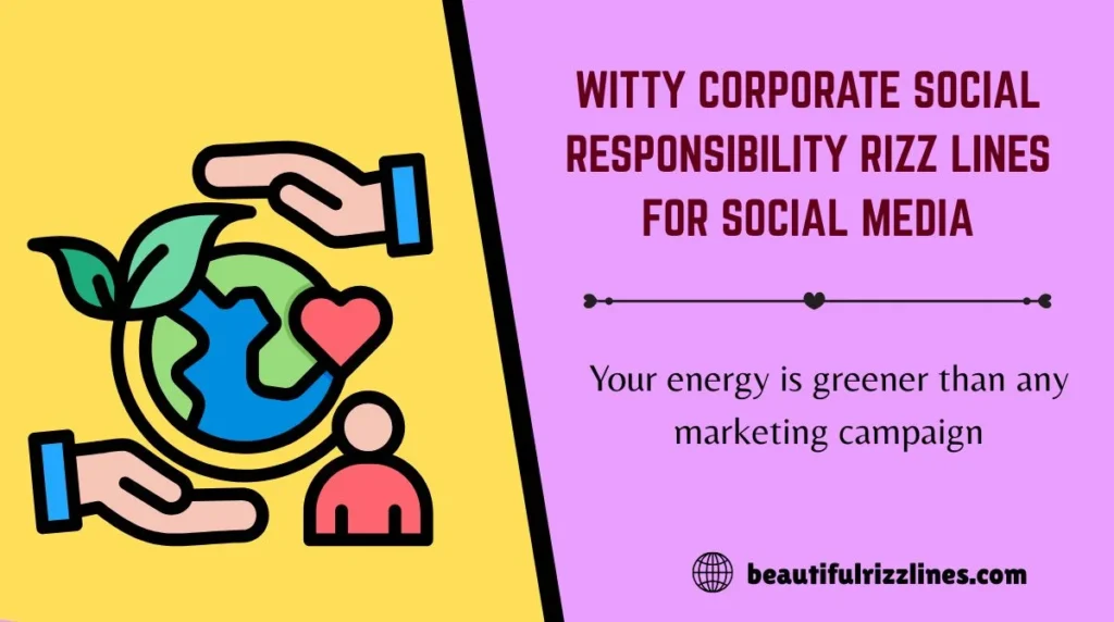 Witty Corporate Social Responsibility Rizz Lines for Social Media