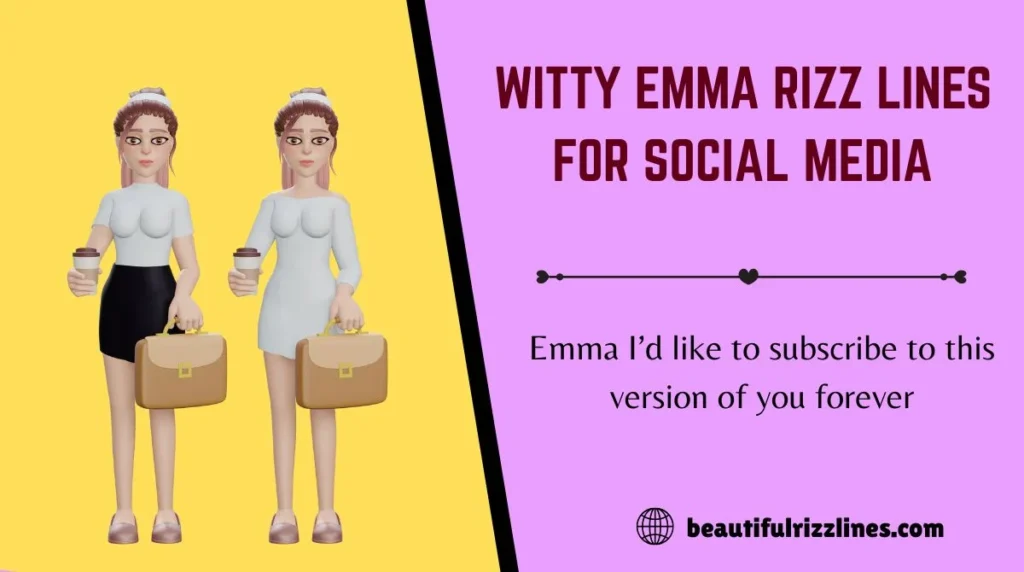 Witty Emma Rizz Lines for Social Media