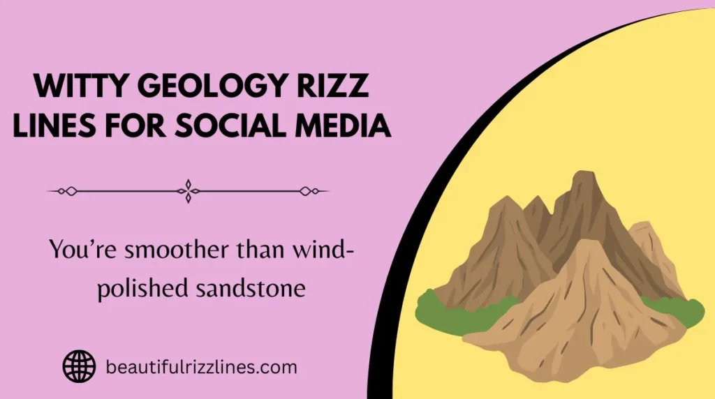 Witty Geology Rizz Lines for Social Media