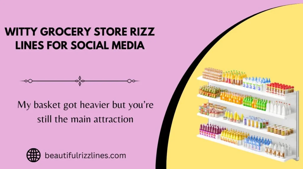 Witty Grocery Store Rizz Lines for Social Media