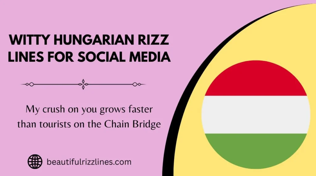 Witty Hungarian Rizz Lines for Social Media