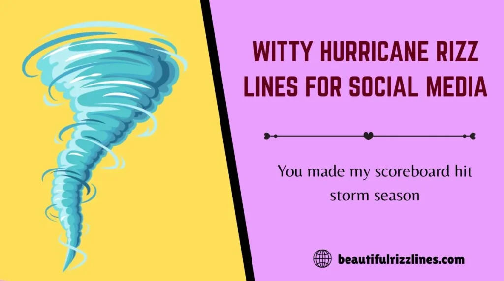 Witty Hurricane Rizz Lines for Social Media