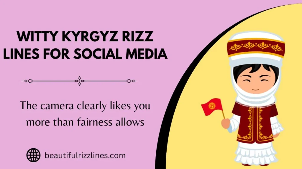 Witty Kyrgyz Rizz Lines for Social Media