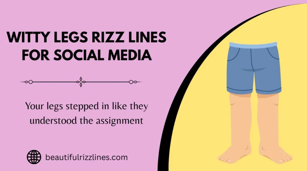Witty Legs Rizz Lines for Social Media