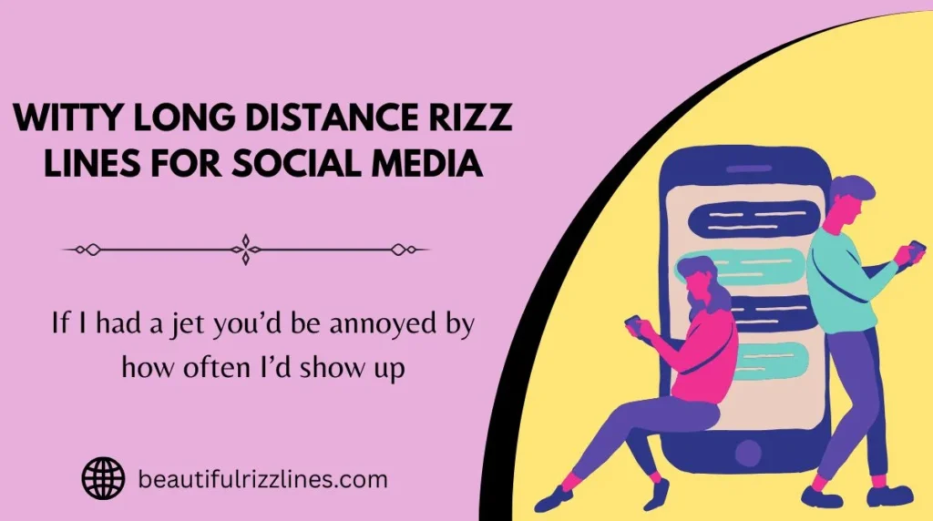 Witty Long Distance Rizz Lines for Social Media