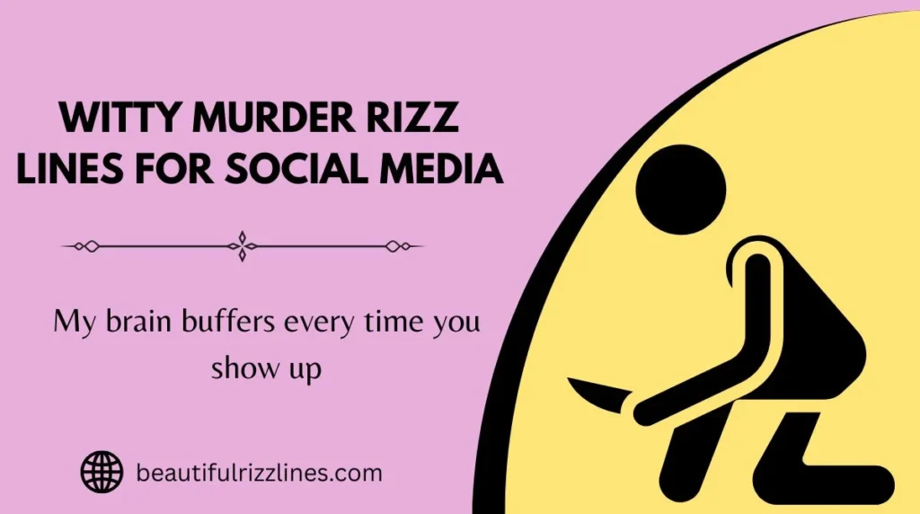 Witty Murder Rizz Lines for Social Media