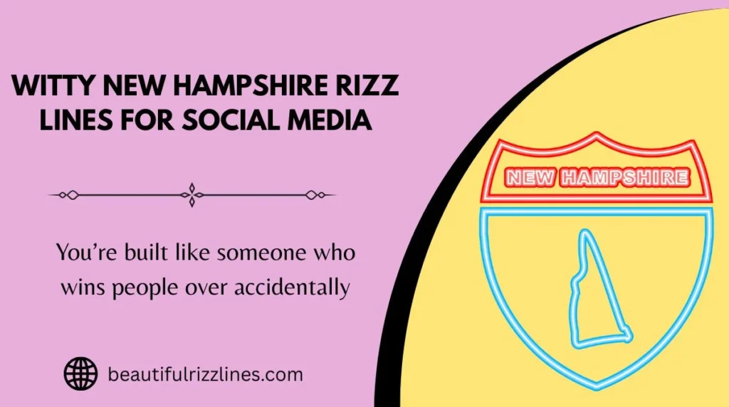 Witty New Hampshire Rizz Lines for Social Media
