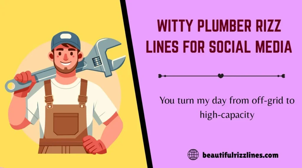 Witty Plumber Rizz Lines for Social Media