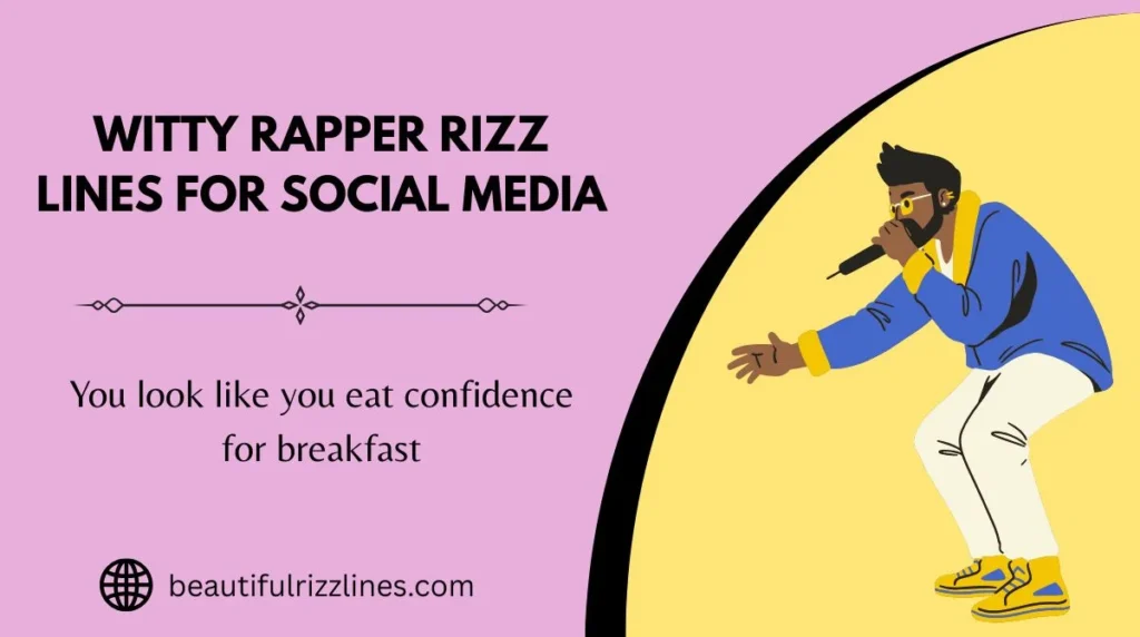 Witty Rapper Rizz Lines for Social Media