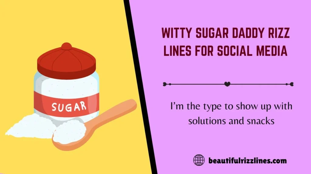 Witty Sugar Daddy Rizz Lines for Social Media